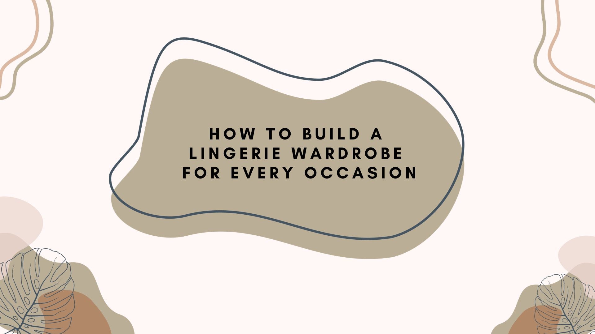 10 tips: How to build your lingerie wardrobe