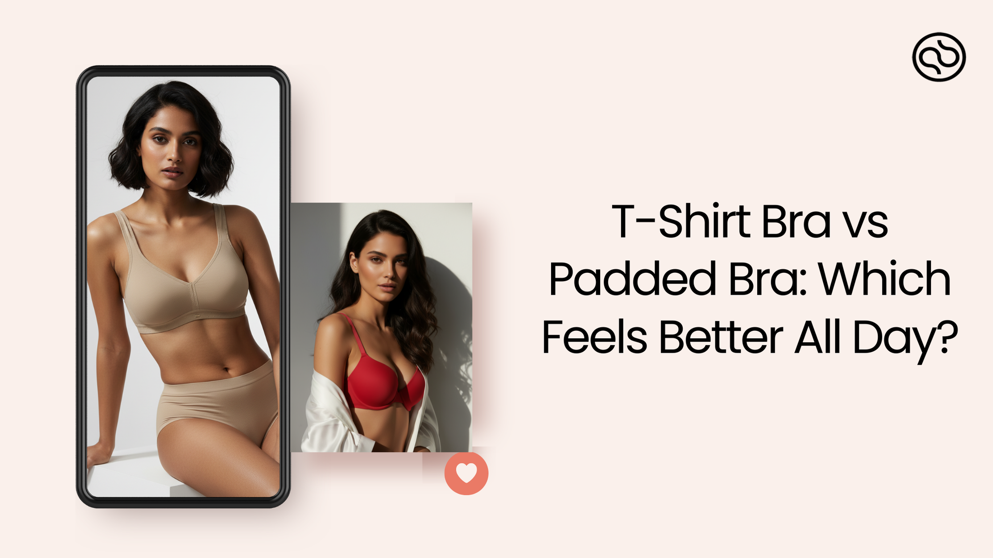 T-Shirt Bra vs Padded Bra: Which Feels Better All Day?