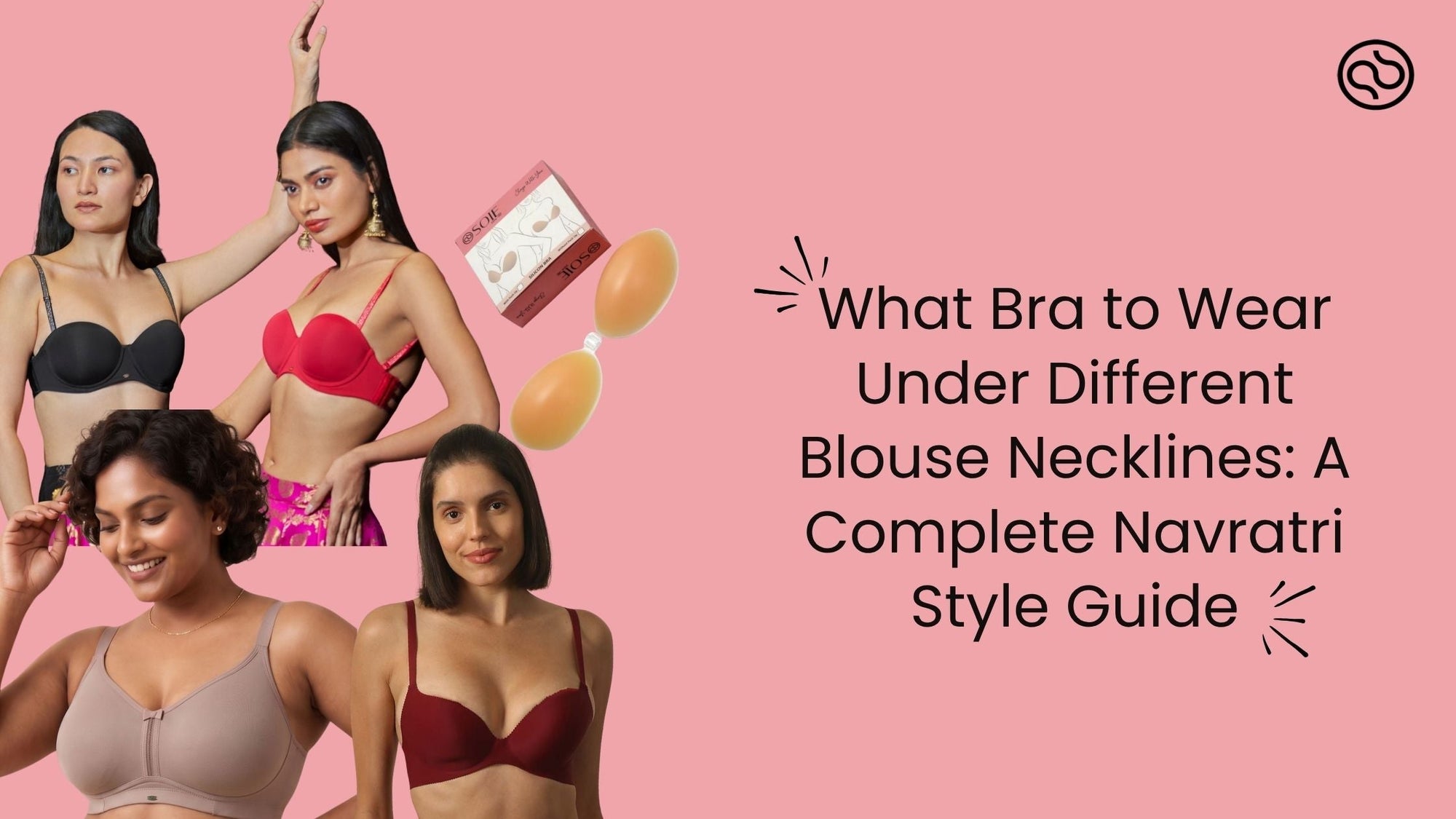 What Bra to Wear Under Different Blouse Necklines: A Complete Navratri Style Guide