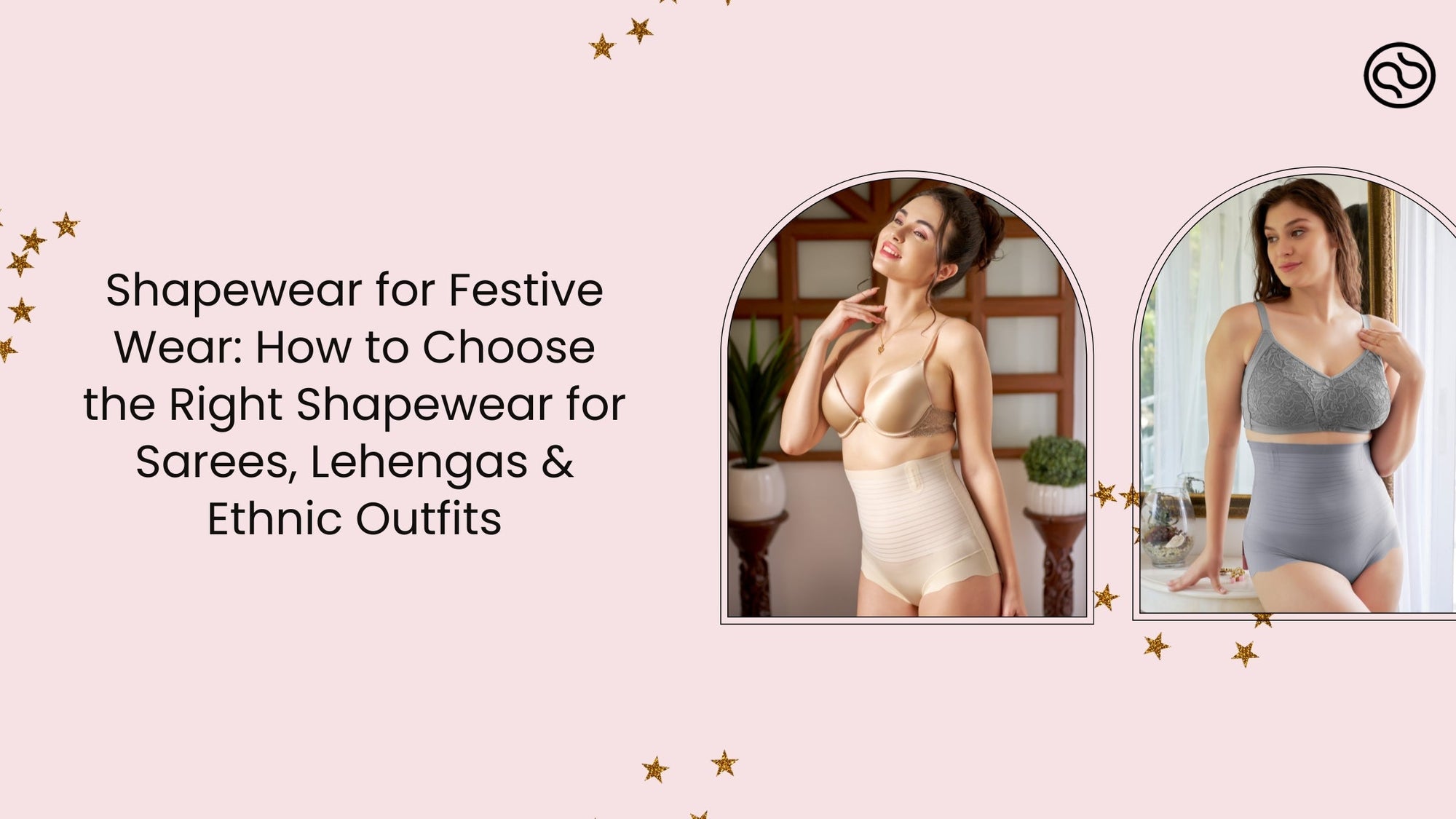 Shapewear for Festive Wear: How to Choose the Right Shapewear for Sarees, Lehengas & Ethnic Outfits