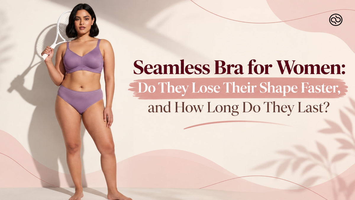 Seamless Bra for Women: Do They Lose Their Shape Faster, and How Long Do They Last?