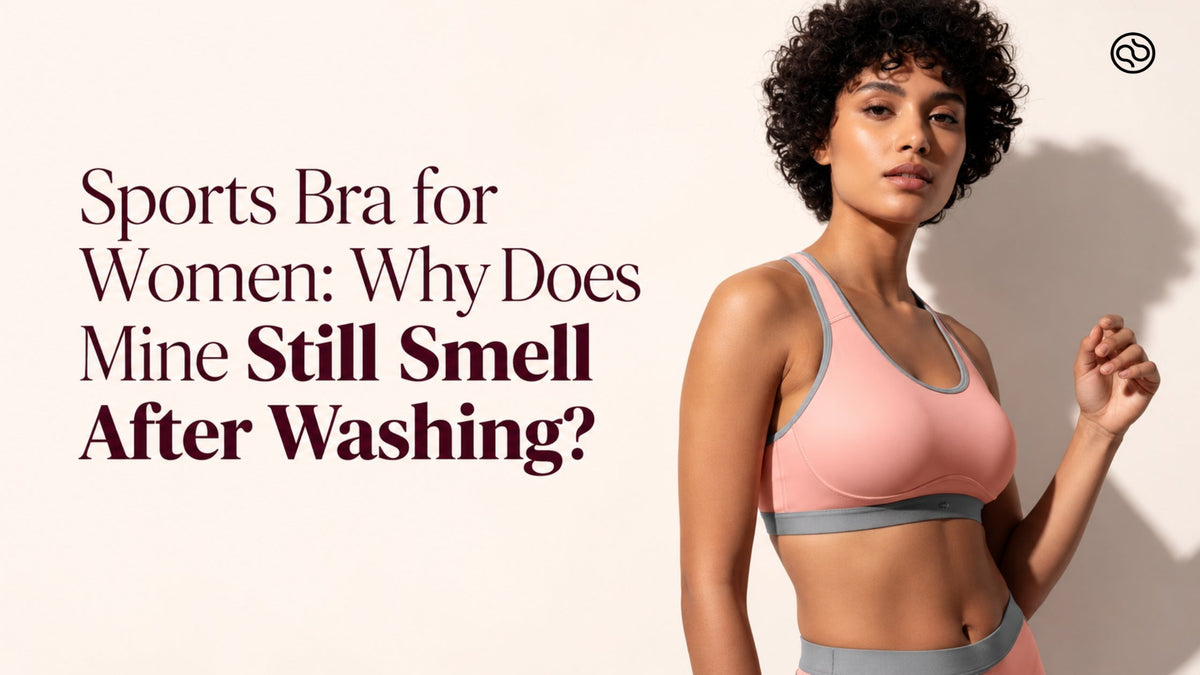 Sports Bra for Women: Why Does Mine Still Smell After Washing?