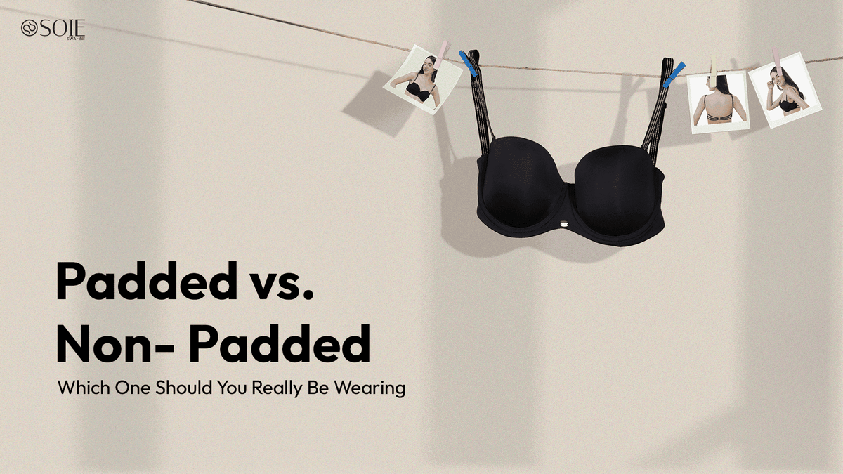 Padded vs. Non Padded: Find Your Perfect Fit Today | SOIE – SOIE Woman