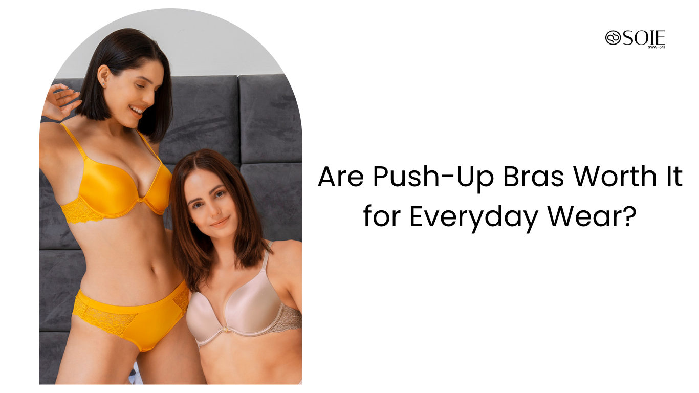 Are Push-Up Bras Worth It for Everyday Wear?