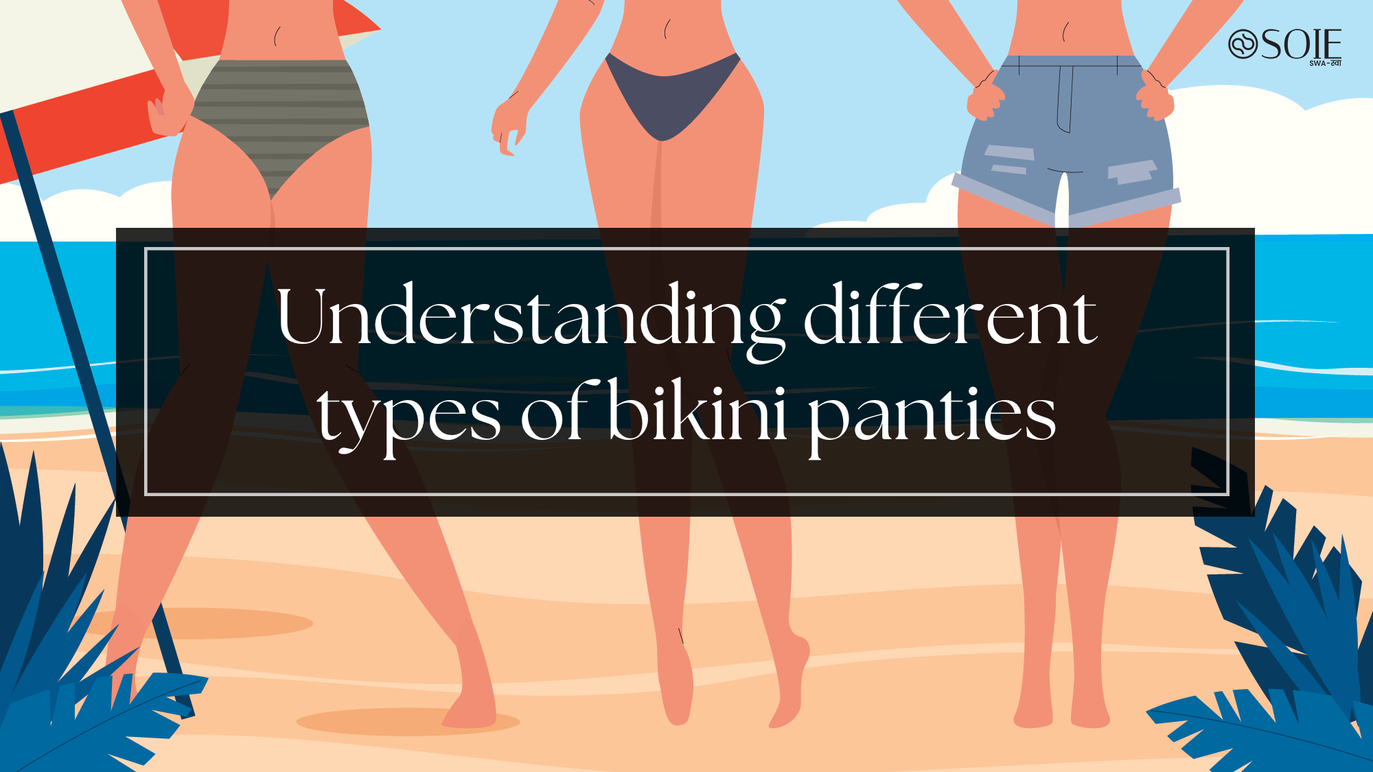 https://soie.in/blogs/news/understanding-different-types-of-bikini-panties