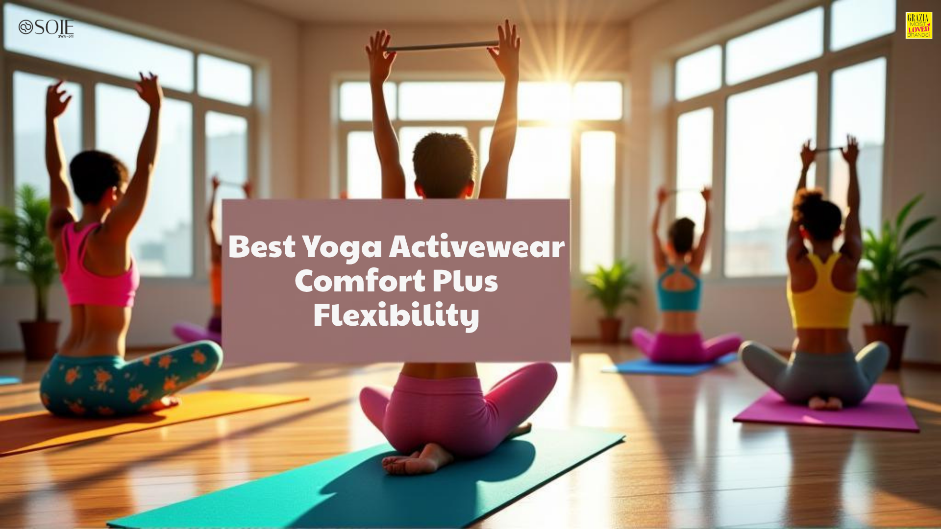Best Yoga Activewear: Comfort Plus Flexibility