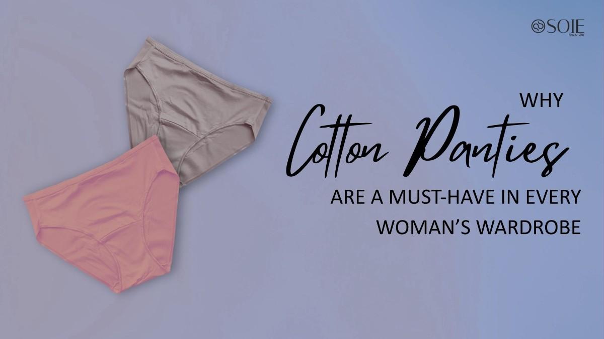 Why Cotton Panties Are A Must-Have In Every Woman’s Wardrobe