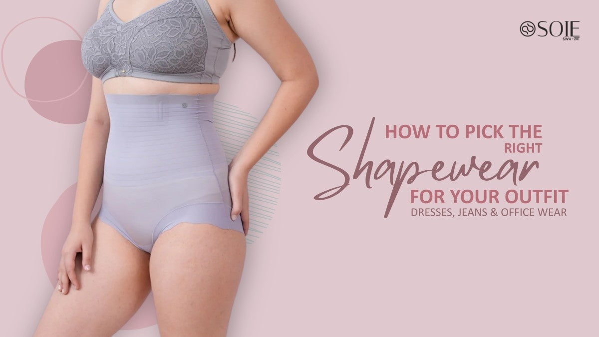 How to Pick the Right Shapewear for Your Outfit: Dresses, Jeans & Office Wear